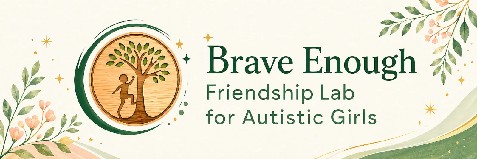 Brave Enough Friendship Lab banner: a tree-and-child mark beside the text "Brave Enough Friendship Lab for Autistic Girls."